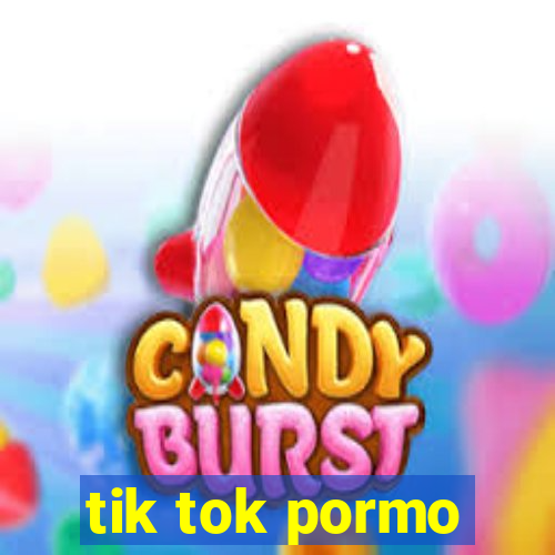 tik tok pormo